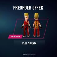 <p>Pre-order nu en ontvang bij release de Paul Phoenix avatar kostuumset DLC!</p>